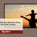 Fathers Day the Montrio Way